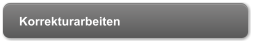 Korrekturarbeiten